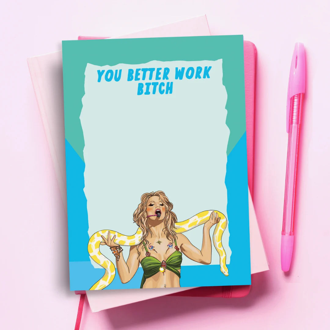 You Better Work B*tch Notepad