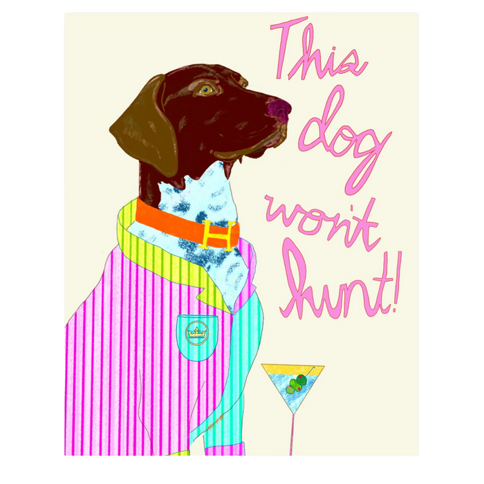 This Dog Won't Hunt Print