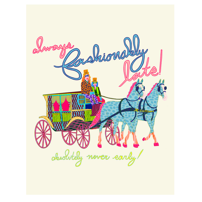 Fashionably Late Print