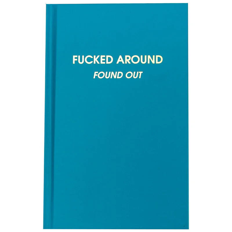 F*cked Around, Found Out Journal