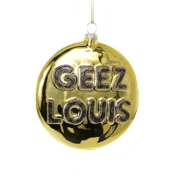 Geez Louis Ornament