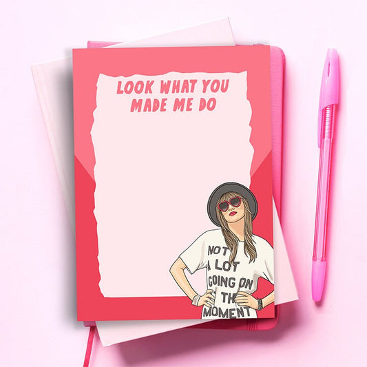 Look What You Made Me Do Taylor Swift Notepad